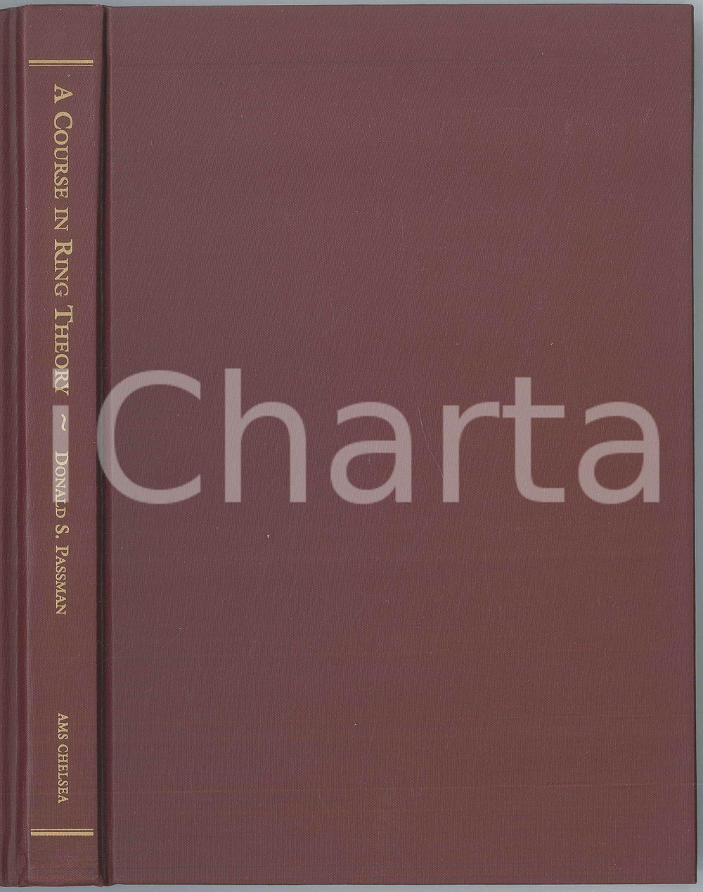 2009 Donald S.PASSMAN A Course in Ring Theory