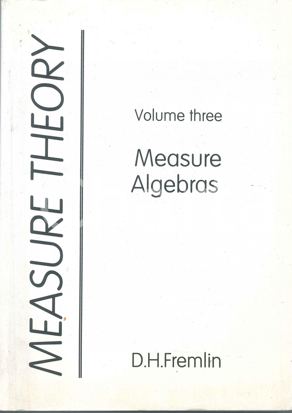 2002 D.H. Fremlin Measure Theory Measure Algebras Volume three