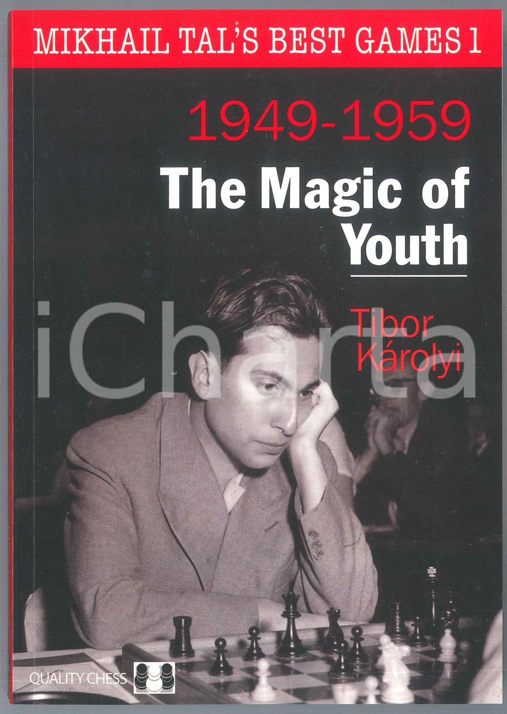 2014 Tibor KAROLYI  - Mikhail Tal's best games - 1949-1959 The Magic of Youth *1 Brossura editoriale flessibile, in lingua inglese.EDITORE: Quality Chess PAGINE: 447 GOOD/buono lievi macchie in trasparenza in copertina Formato: 17x24 cm originale e autentica 1