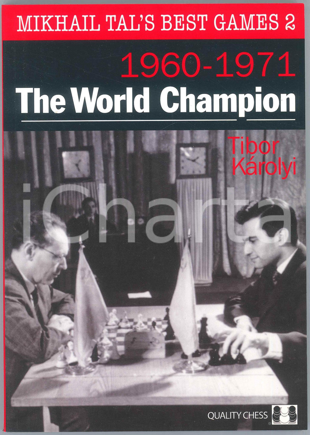 2015 Tibor KAROLYI  - Mikhail Tal's best games - 1960-1971 The World Champion *2 Brossura editoriale flessibile, in lingua inglese.EDITORE: Quality Chess PAGINE: 357 GOOD/buono  Formato: 17x24 cm originale e autentica 1