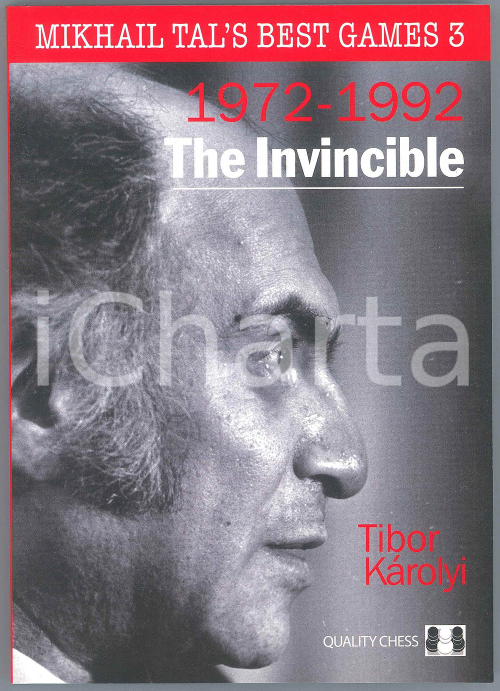 2017 Tibor KAROLYI  - Mikhail Tal's best games - 1972-1992 The Invincible *3 Brossura editoriale flessibile, in lingua inglese.EDITORE: Quality Chess PAGINE: 541 GOOD/buono  Formato: 17x24 cm originale e autentica 1