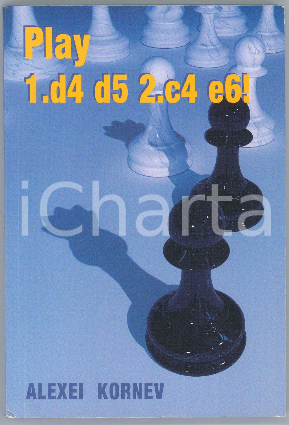 Libro, pubblicazione d epoca 2018 Alexei KORNEV Play 1.d4 d5 2.c4 e6 Ed. Chess Stars 1