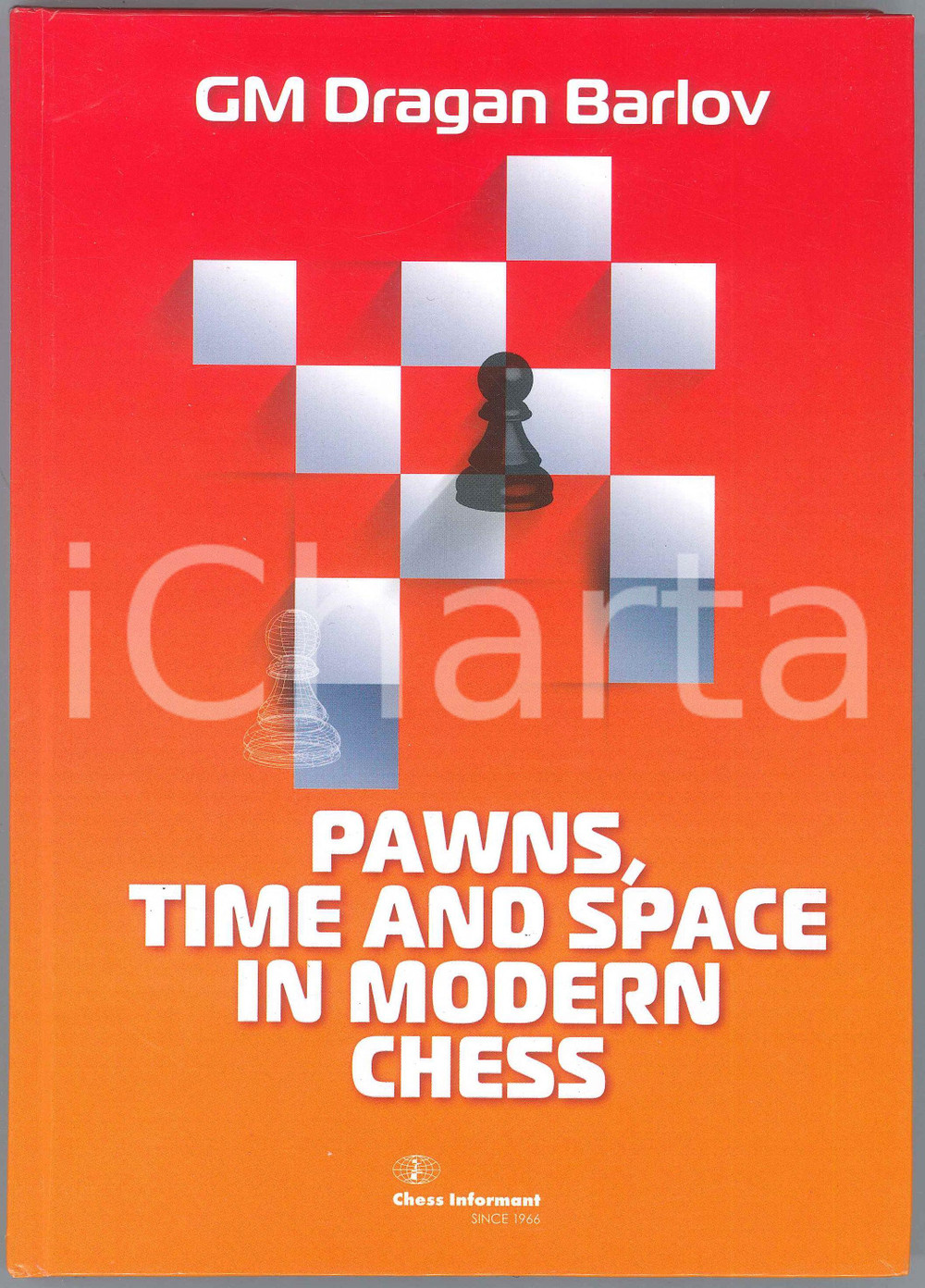 Libro, pubblicazione d epoca 2018 Dragan BARLOV  Pawns, time and space in modern chess Chess Informant 1