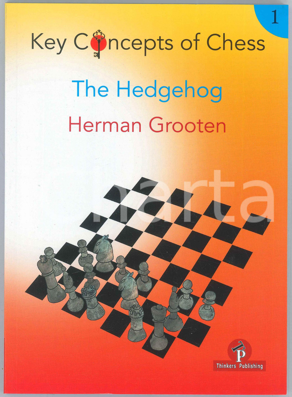 2021 Herman GROOTEN Key Concepts in Chess 1 The Hengehog