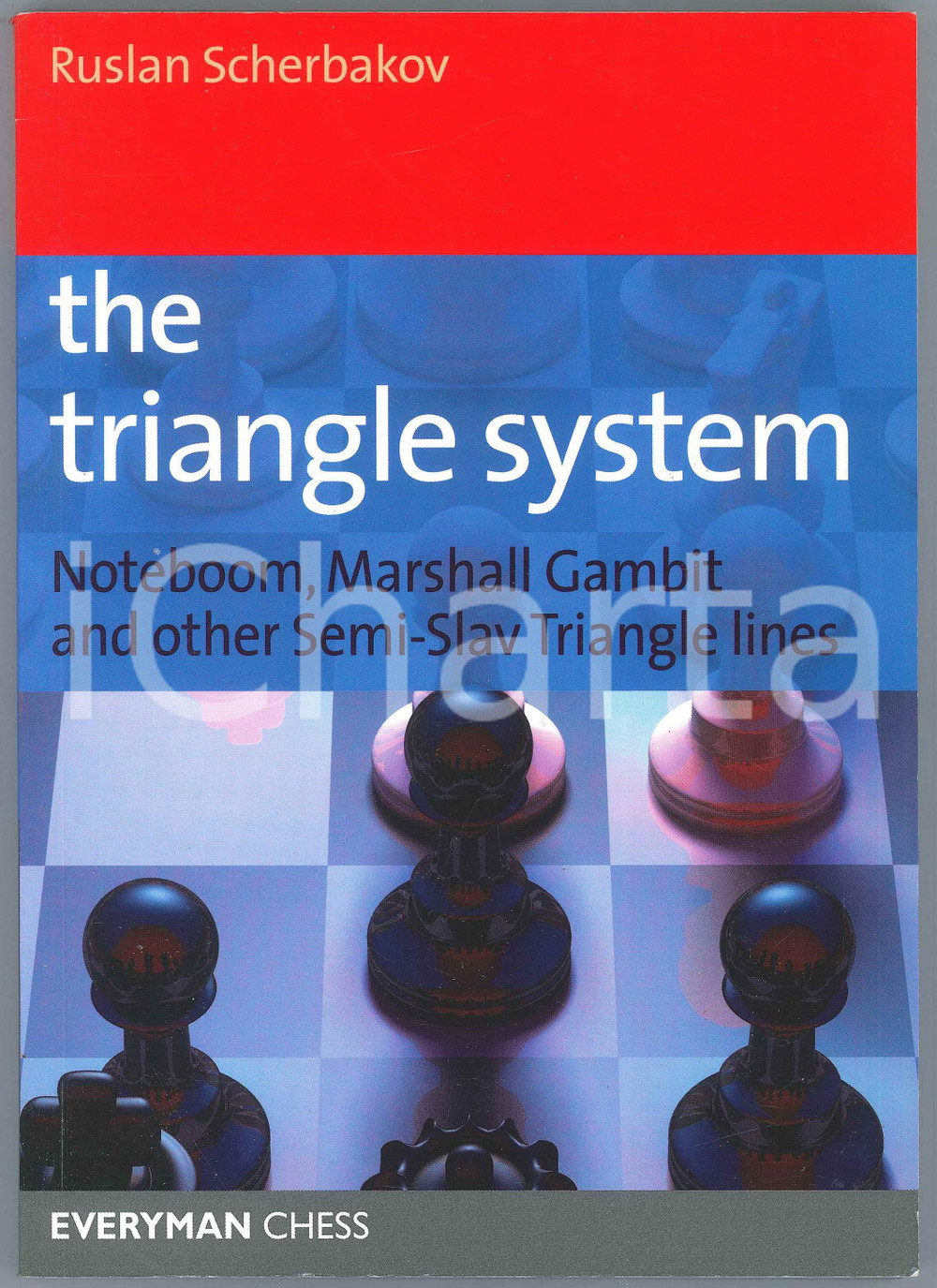 2012 Ruslan SCHERBAKOV The Triangle System Noteboom Marshall Gambit and other