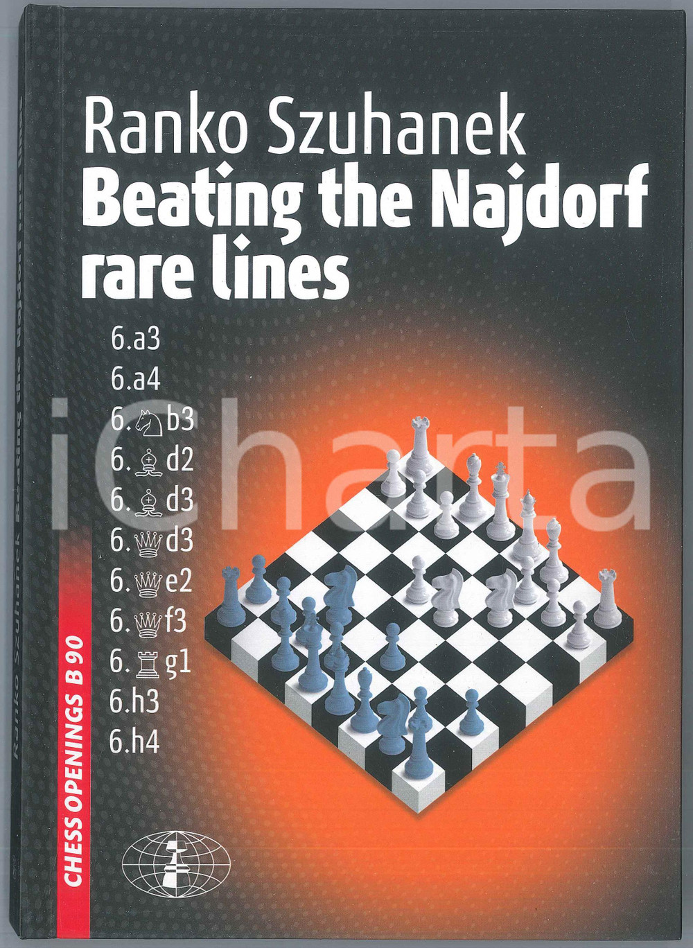 2021 Ranko SZUHANEK Beating the Najdorf rare lines