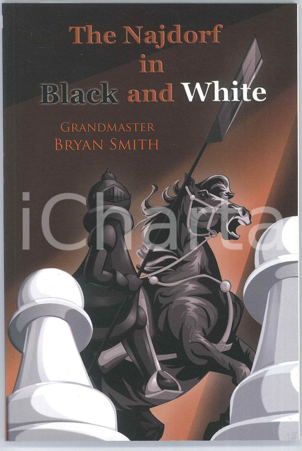 2017 Bryan SMITH The Najdorf In Black and White