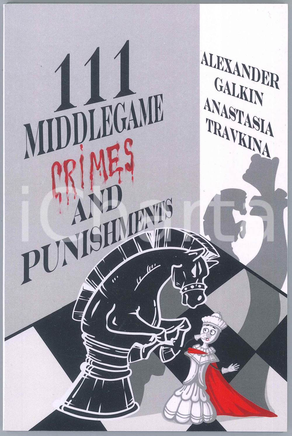 2020 Alexander GALKIN Anastasia TRAVKINA 111 Middlegame Crimes and Punishments