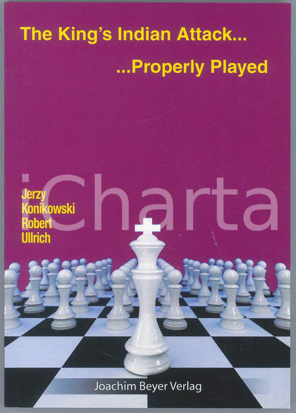 2018 Jerzy KONIKOWSKI Robert ULLRICH The King's Indian Attack - Properly Played
