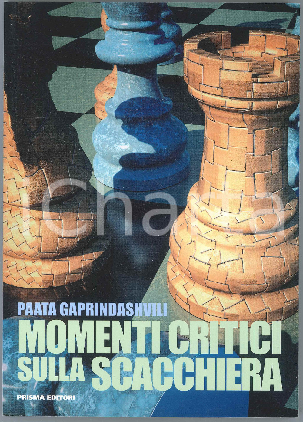 2012 Paata GAPRINDASHVILI Momenti Critici sulla Scacchiera