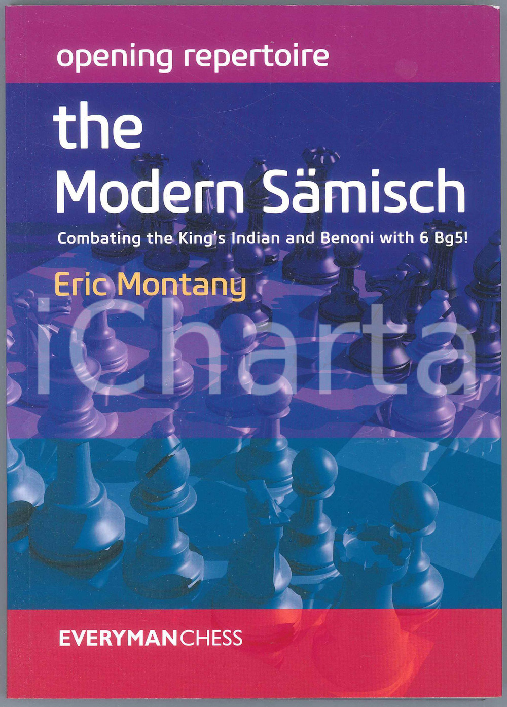 2017 Eric MONTANY The Modern Sämisch Combating the King's Indian and Benoni