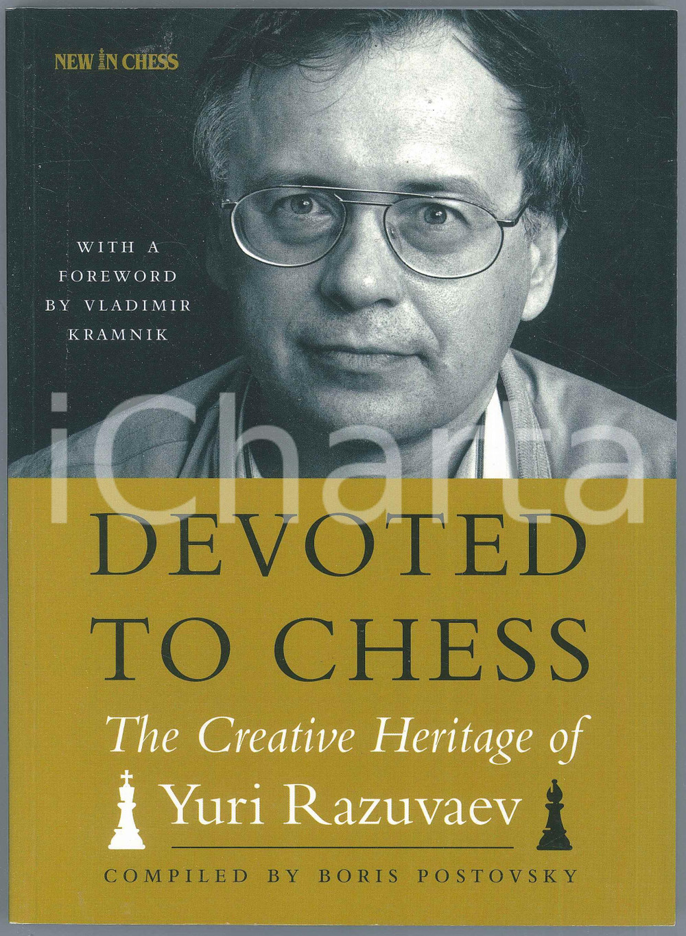 2019 Boris POSTOVSKY Devoted to Chess The Creative Heritage of Yuri RAZUVAEV