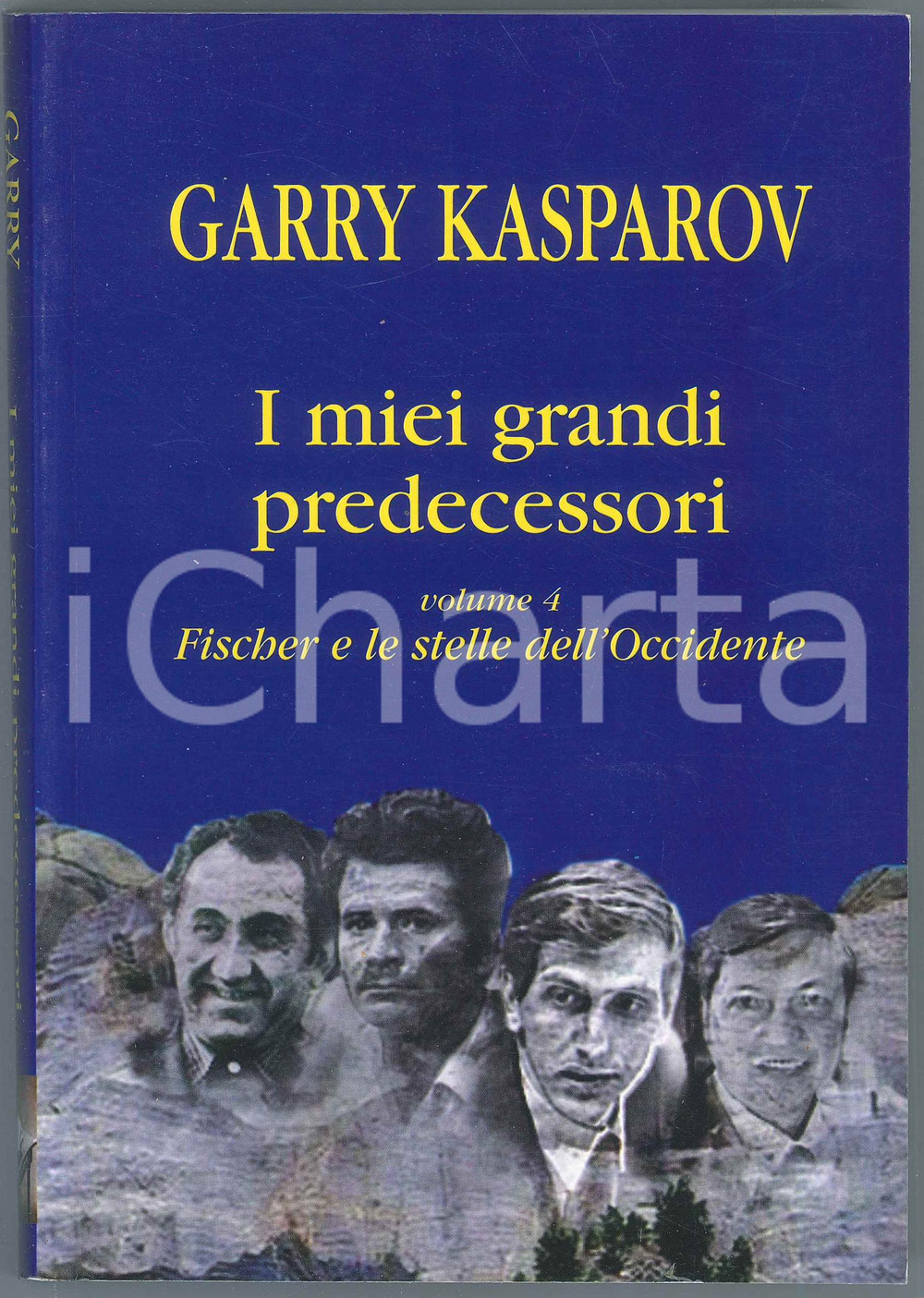 2006 Garry KASPAROV I Miei Grandi Predecessori Vol 4 Fischer e le dell'Occidente