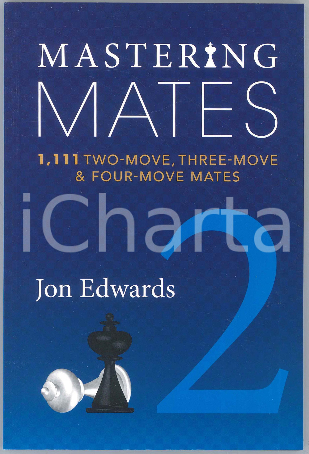 2014 Jon EDWARDS Mastering Mates Book2 1,111 Two-Move Three-Move Four-Move Mates