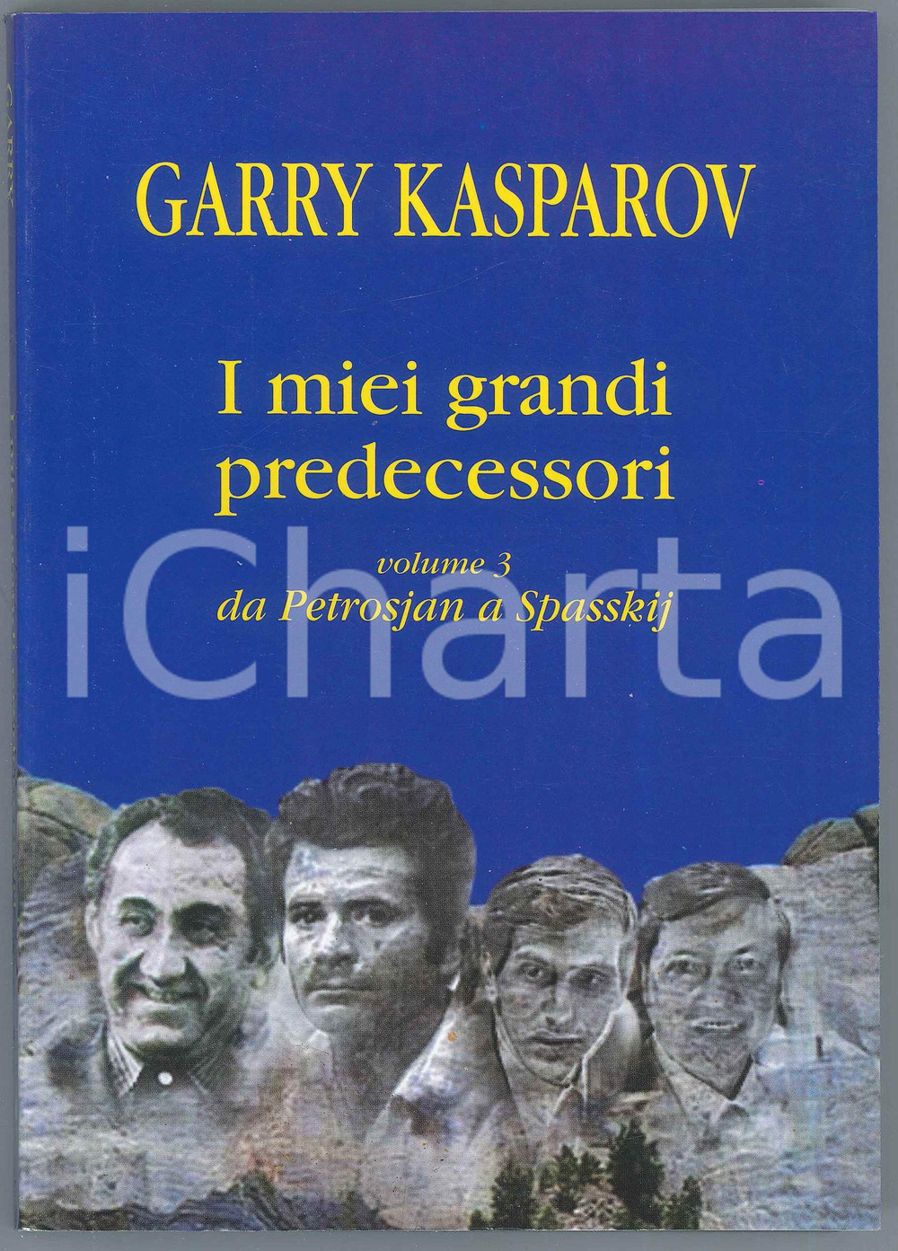 2005 Garry KASPAROV I Miei Grandi Predecessori Volume 3 Da Petrosjan a Spasskij