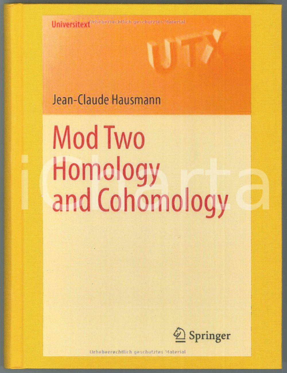 2016 ca Jean-Claude HAUSMANN Mod Two Homology and Cohomology Reprint