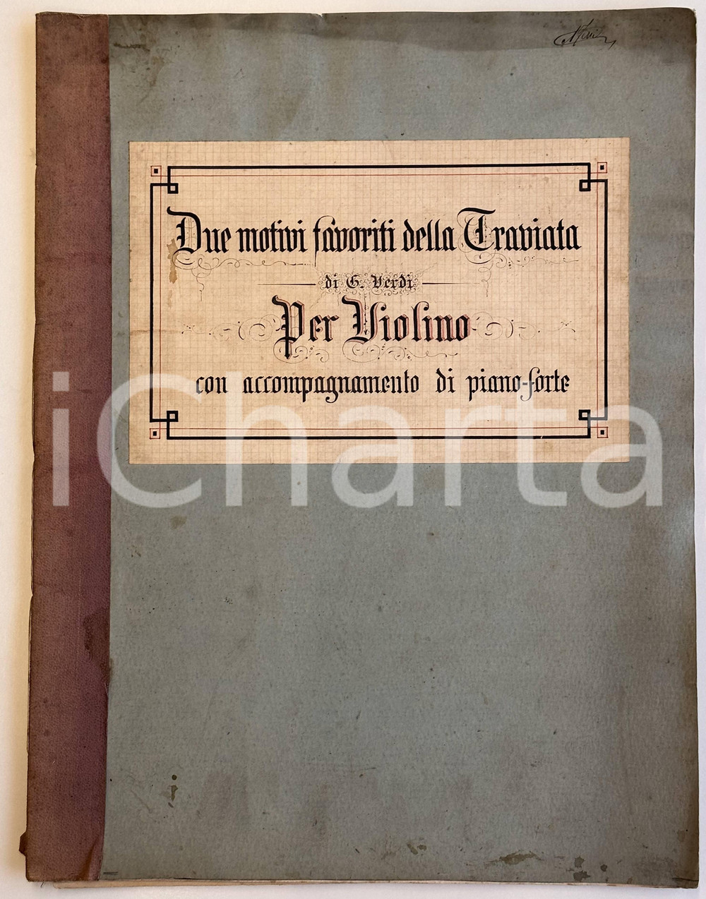 1910 ca MUSICA Due motivi favoriti de "La Traviata" - Spartito manoscritto Fascicolo originale d'epoca, manoscritto, contenente due motivi dell'opera di Verdi, "per violino con accompagnamento di pianoforte".6 tavole fronte/retro + 4 pagine di testo.Coperta in cartoncino.PAGINE: 16 (4 bianche) FAIR/discreto lievi piegature e macchie Formato: 26x34 cm originale e autentica 1