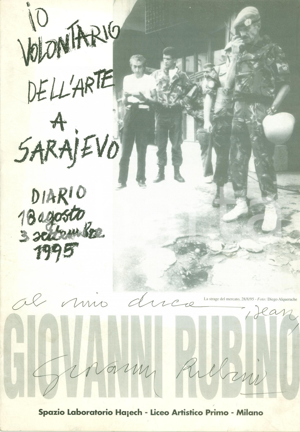 Autografo originale 1996 Giovanni RUBINO Io volontario dell arte a SARAJEVO Dedica AUTOGRAFA 1