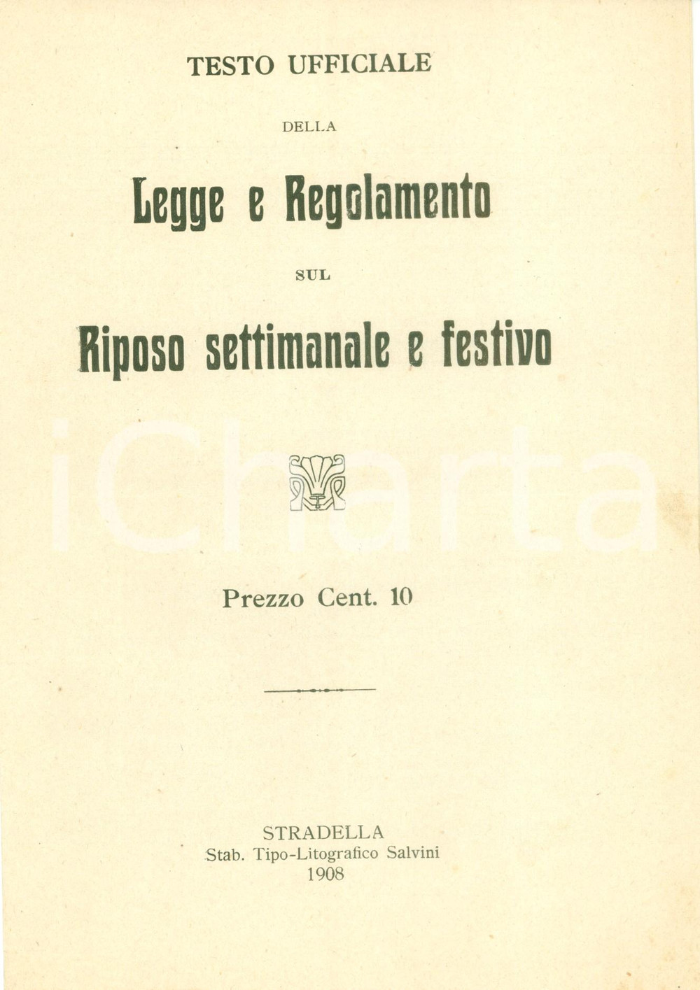 Documento originale, autentico 1908 STRADELLA PV Regolamento su riposo settimanale e festivo Opuscolo 1