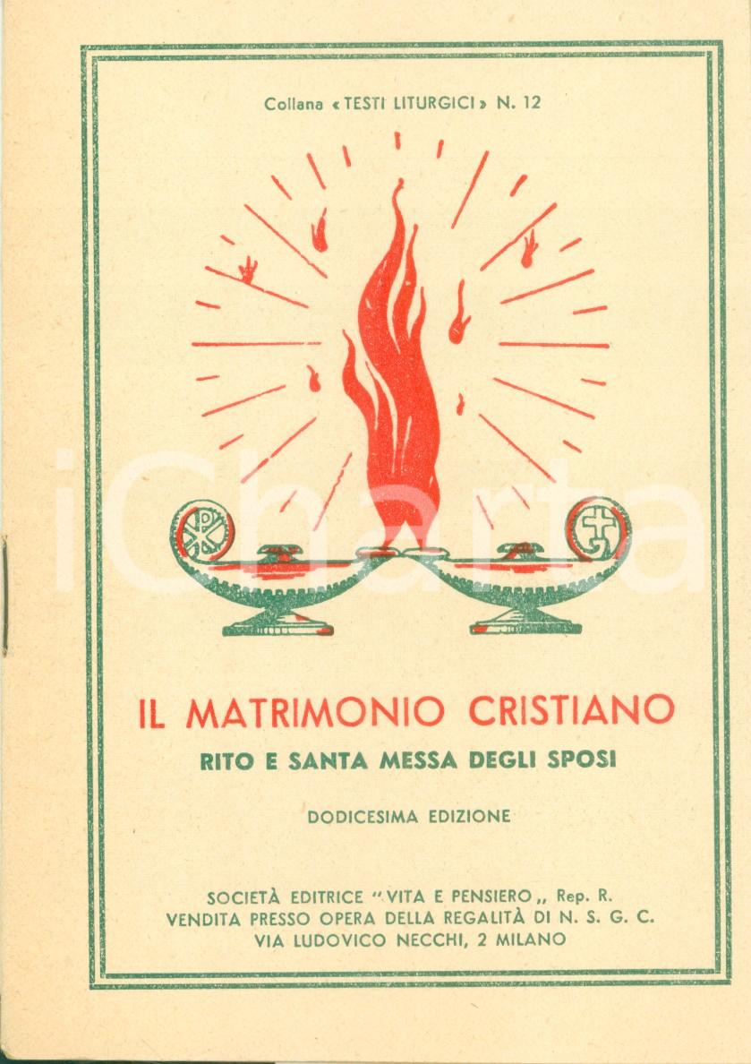 Libro, pubblicazione d epoca 1935 ca IL MATRIMONIO CRISTIANO Rito e Santa Messa degli Sposi 12edizione 1