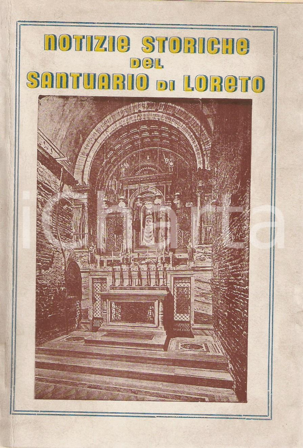 Libro, pubblicazione d epoca 1943 SANTUARIO DI LORETO Notizie storiche  ILLUSTRATO Tip. Otello MARCHESINI 1