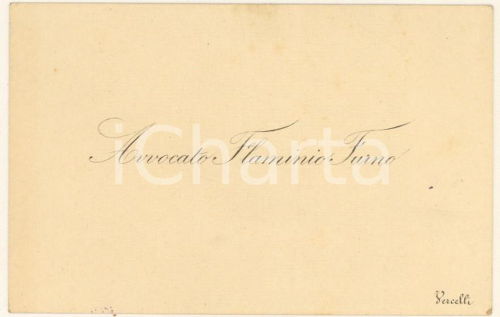 Documento originale, autentico 1890 ca VERCELLI Avvocato Flaminio FURNO *Biglietto da visita 1