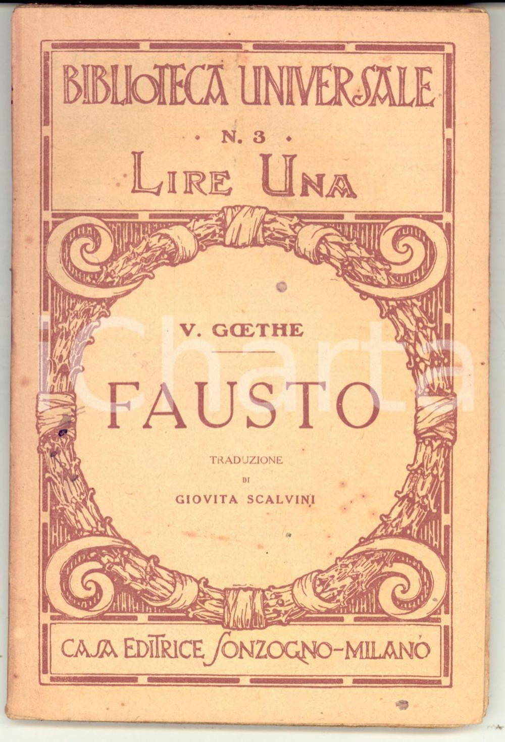 Libro, pubblicazione d'epoca 1882 Wolfgang GOETHE Fausto - Trad. SCALVINI *Ed. SONZOGNO Biblioteca Universale 1