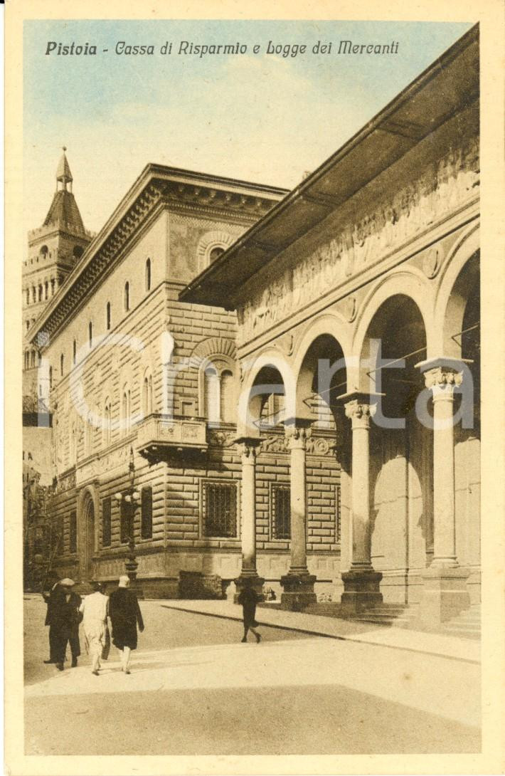 Cartolina originale da collezione 1925 ca PISTOIA Cassa di Risparmio e Logge dei MERCANTI Cartolina ANIMATA FP NV 1
