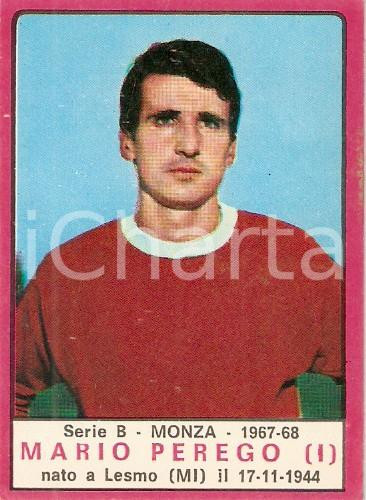 Oggetto da collezione cartaceo PANINI  CALCIATORI 1967  1968 Figurina Mario PEREGO Serie B MONZA 1