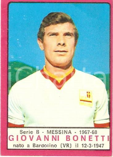 Oggetto da collezione cartaceo PANINI  CALCIATORI 1967  1968 Figurina Giovanni BONETTI Serie B MESSINA 1