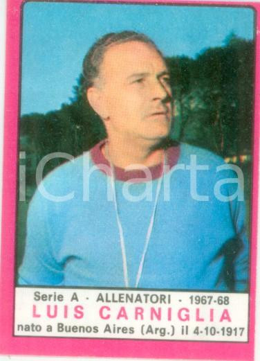 Oggetto da collezione cartaceo PANINI  CALCIATORI 1967  1968 Figurina Luis CARNIGLIA Serie A ALLENATORI 1