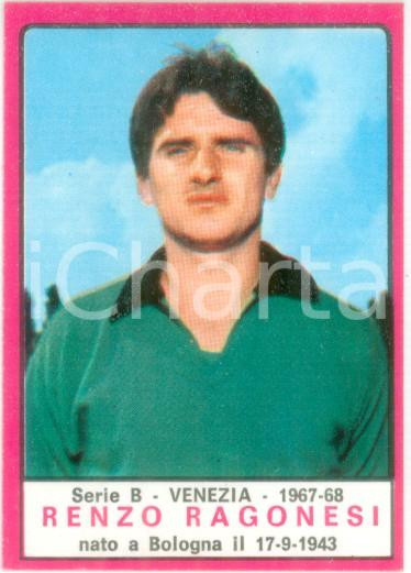 Oggetto da collezione cartaceo PANINI - CALCIATORI 1967 - 1968 Figurina Renzo RAGONESI Serie B VENEZIA 1