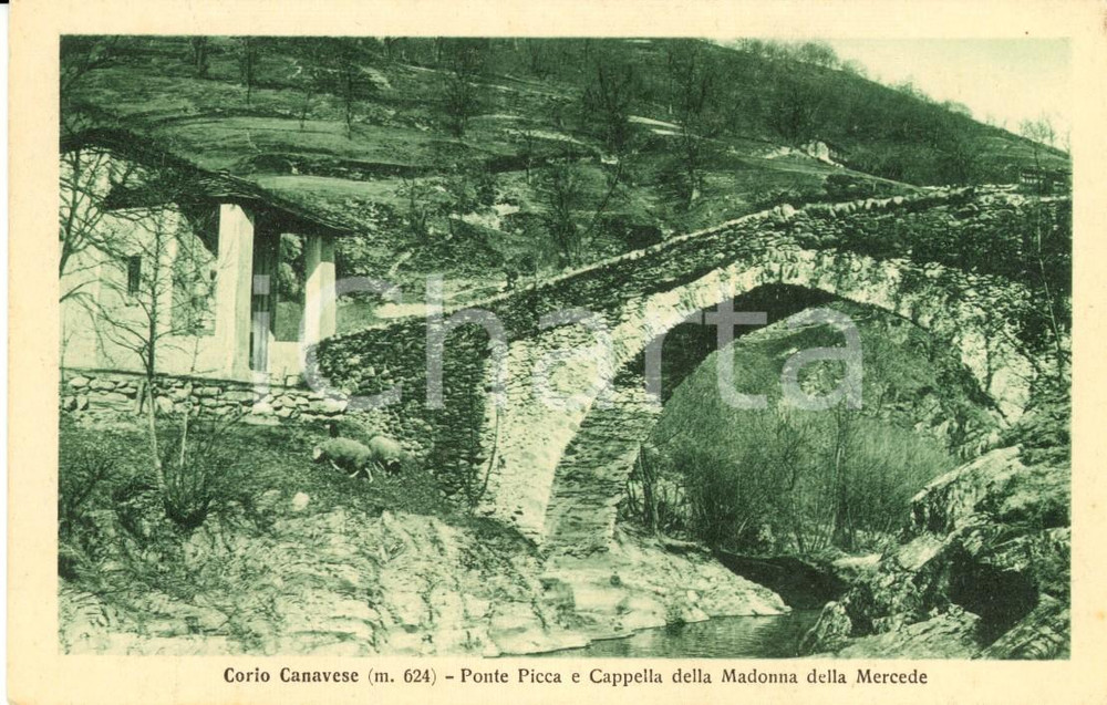 Cartolina originale da collezione 1930 ca CORIO (TO) Ponte PICCA e Cappella Madonna della Mercede *Cartolina FP NV 1