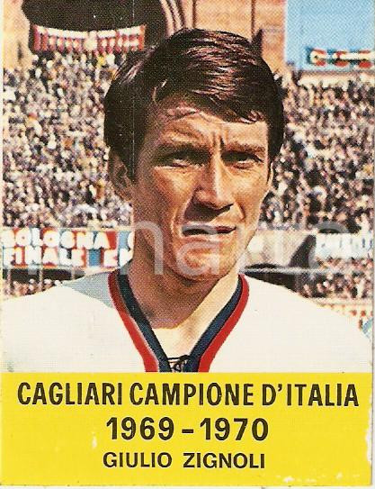 Oggetto da collezione cartaceo CAGLIARI CAMPIONE D'ITALIA - CALCIATORI 1969 - 1970 Figurina Giulio ZIGNOLI  1 1