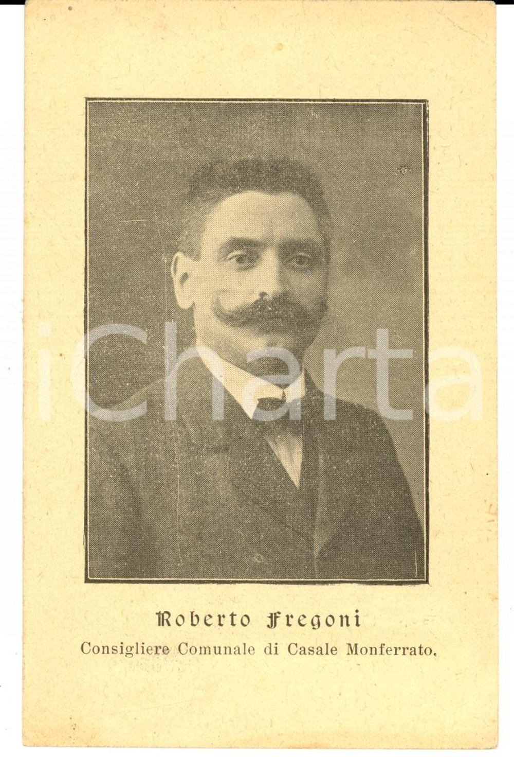 Cartolina originale da collezione 1900 ca CASALE MONFERRATO (AL) Roberto FREGONI consigliere comunale *FP NV 1