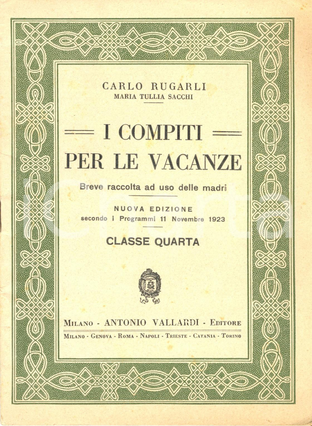 Libro, pubblicazione d epoca 1927 Carlo RUGARLI Maria Tullia SACCHI Compiti per le vacanze classe quarta 1