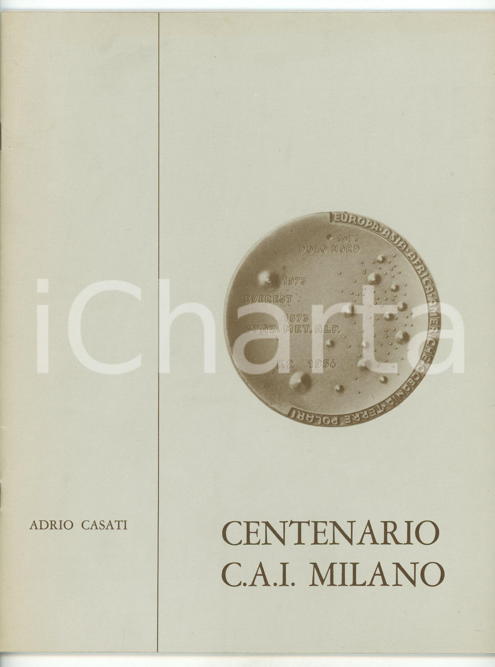 Libro, pubblicazione d epoca 1973 Adrio CASATI Centenario del CAI di MILANO Pubblicazione 1