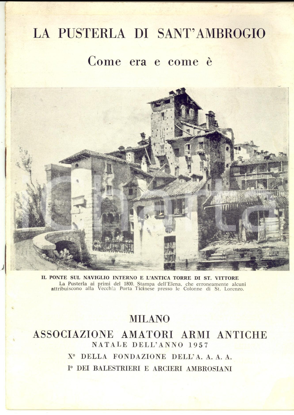 Libro, pubblicazione d epoca 1957 MILANO Associazione Amatori Armi Antiche  La Pusterla di SANT AMBROGIO 1