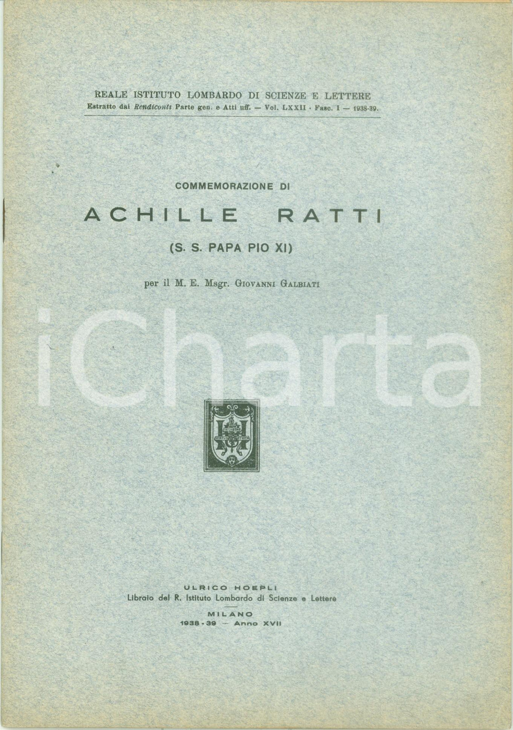Libro, pubblicazione d epoca 1938 Giovanni GALBIATI Commemorazione di Achille RATTI PIO XI Ed. HOEPLI 1