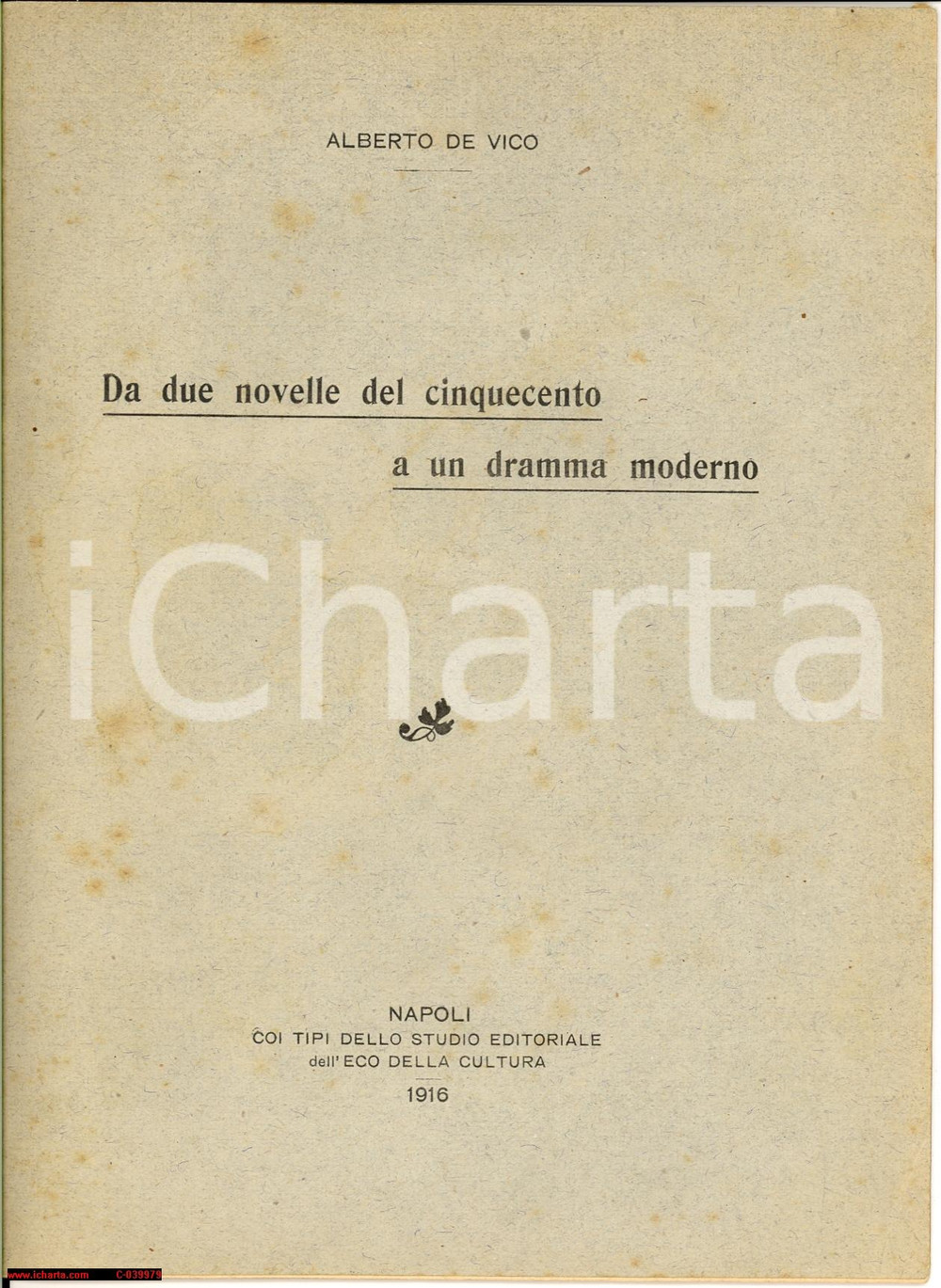 Libro, pubblicazione d epoca 1916 Alberto DE VICO Da due novelle del 500 SEM BENELLI 1