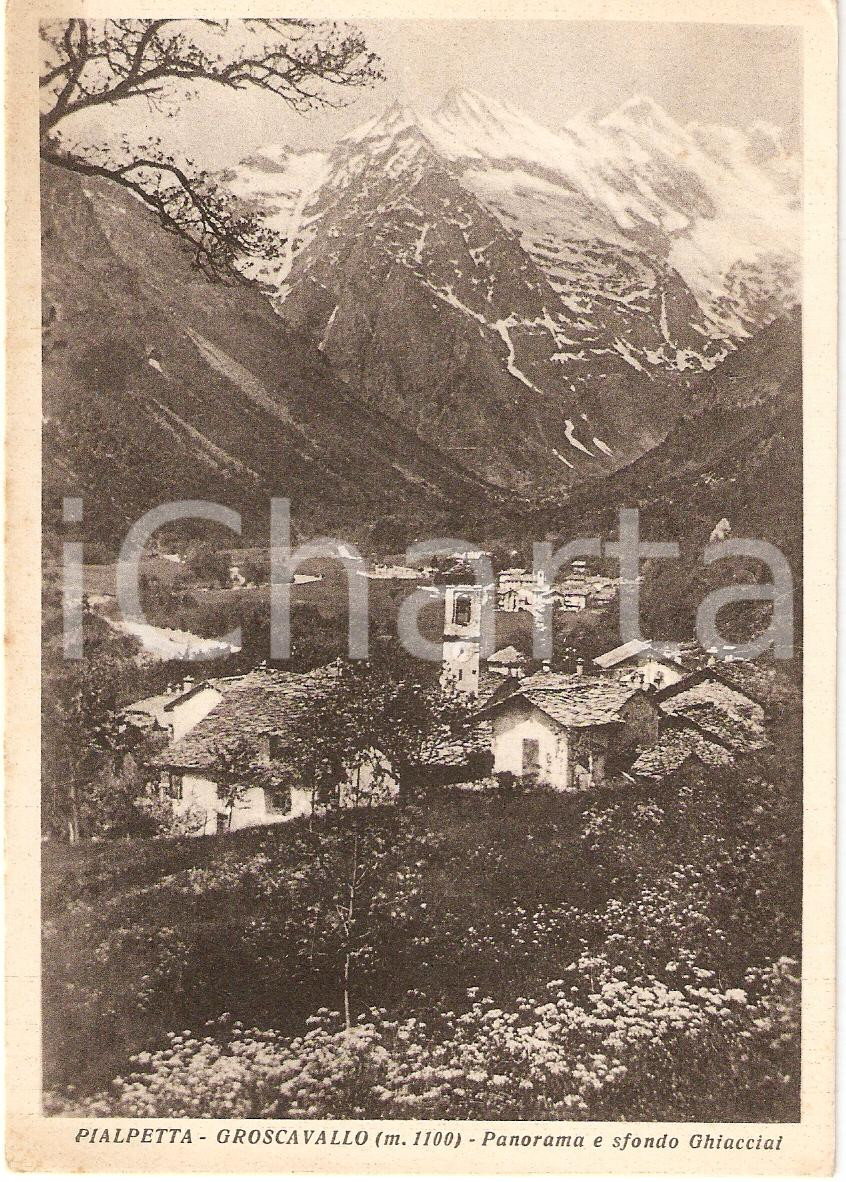 Cartolina originale da collezione 1940 ca PIALPETTA Groscavallo TO Panorama con GHIACCIAI FG NV 1