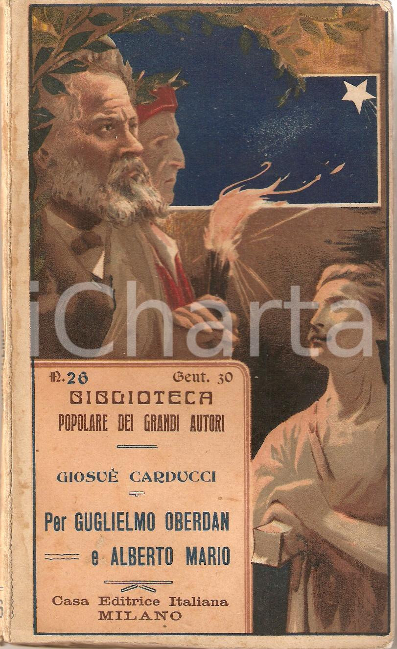 Libro, pubblicazione d epoca 1909 Giosue CARDUCCI Per Guglielmo OBERDAN e Alberto MARIO Biblioteca popolare 1