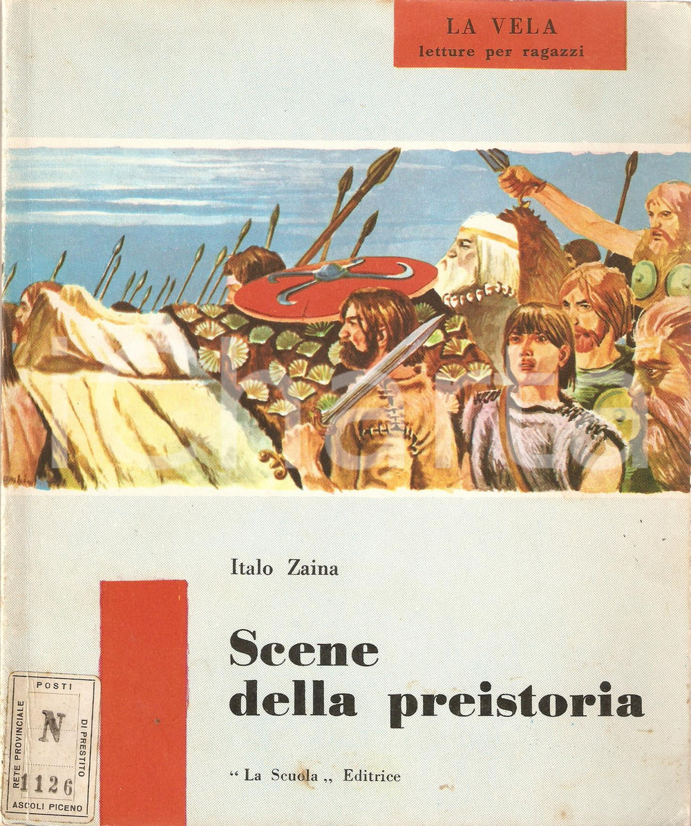 Libro, pubblicazione d epoca 1959 LA VELA Italo ZAINA Scene della preistoria Editrice La Scuola 1