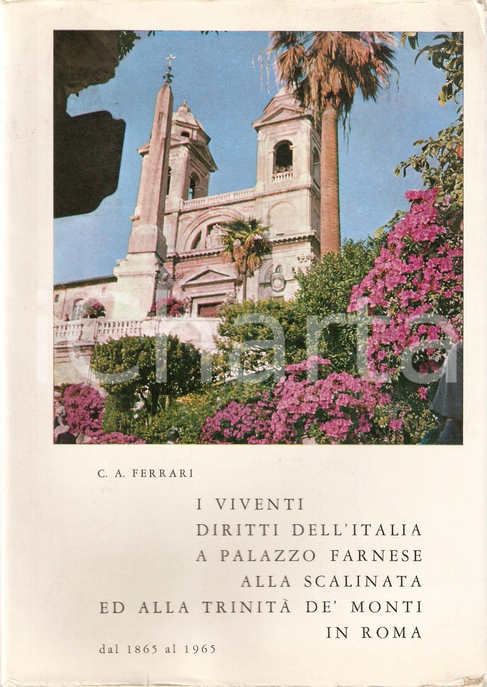 Libro, pubblicazione d'epoca 1965 Carlo Alberto FERRARI Viventi diritti dell'Italia a PALAZZO FARNESE 1