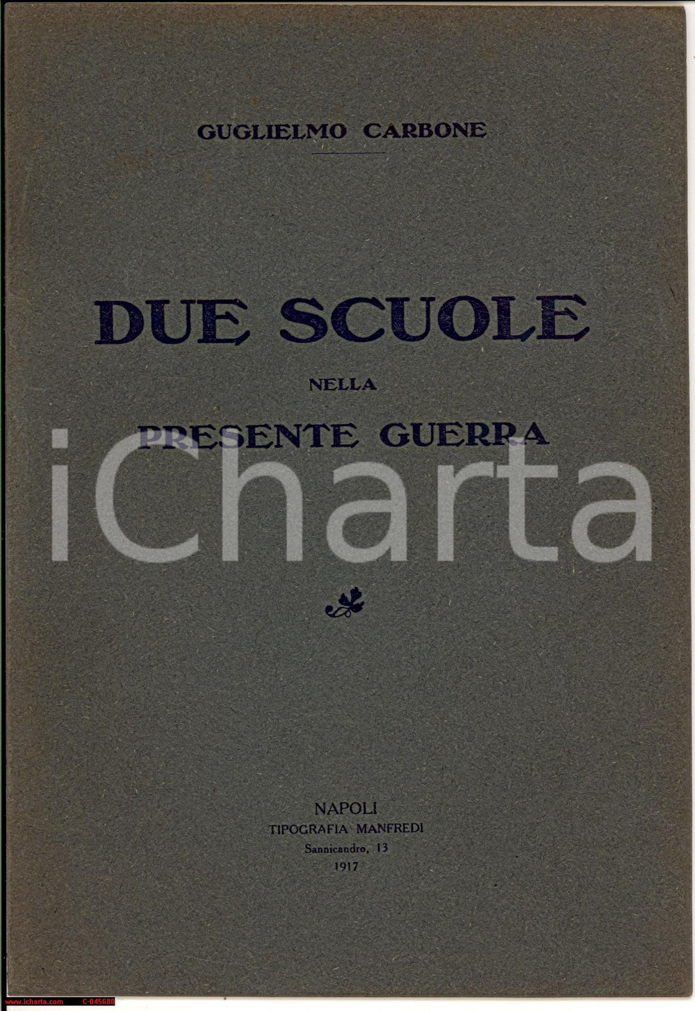 Libro, pubblicazione d epoca 1917 Guglielmo CARBONE Due scuole nella presente guerra 1