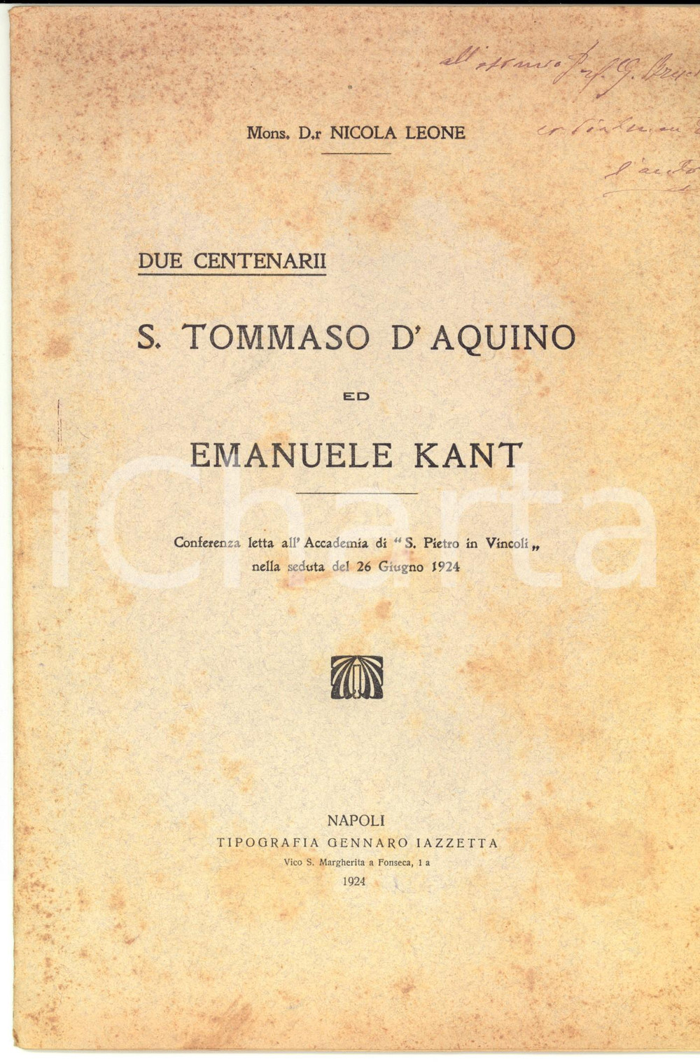 Libro, pubblicazione d epoca 1924 Nicola LEONE Due Centenarii. S. Tommaso D Aquino ed Emanuele Kant AUTOGRAFO 1