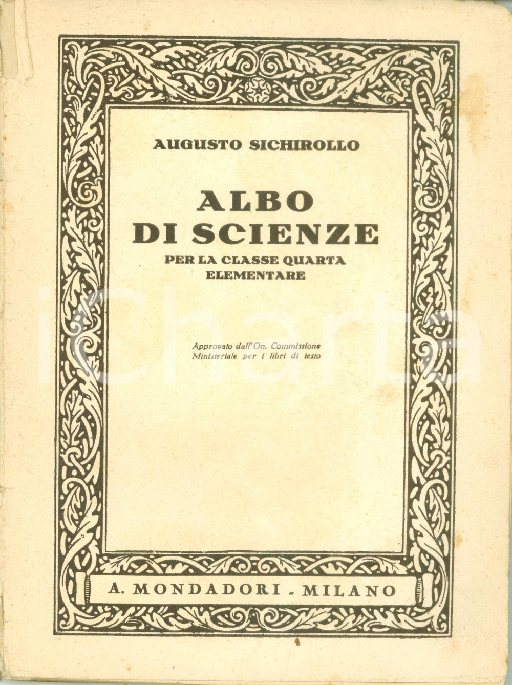Libro, pubblicazione d epoca 1928 Augusto SICHIROLLO Albo di Scienze quarta elementare ILLUSTRATO 1