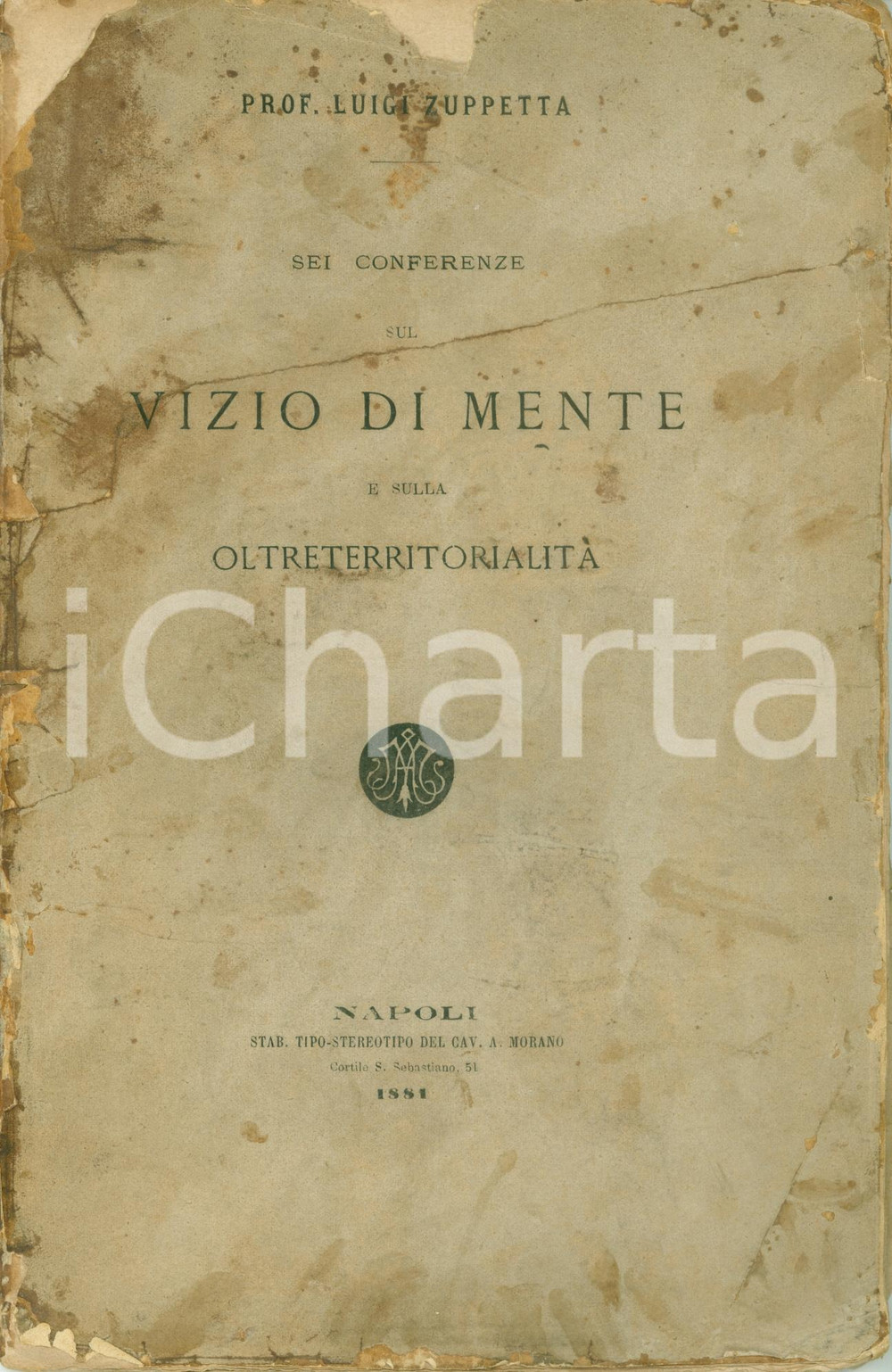 Libro, pubblicazione d epoca 1881 NAPOLI Luigi ZUPPETTA Sei conferenze sul vizio di mente DANNEGGIATO 1