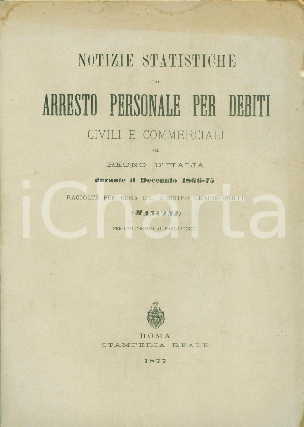 Documento originale, autentico 1877 Pasquale Stanislao MANCINI Notizie su arresto personale per debito 1