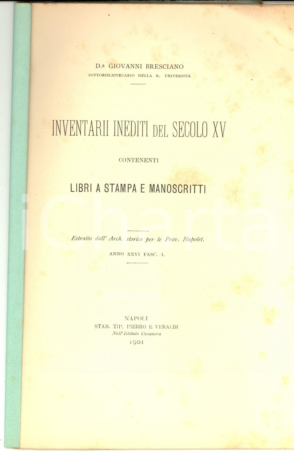 Libro, pubblicazione d epoca 1901 NAPOLI Giovanni BRESCIANO Inventarii inediti del secolo XV Pierro e Veraldi 1